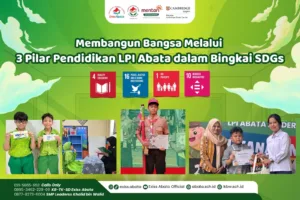 Membangun Bangsa Melalui 3 Pilar Pendidikan LPI Abata dalam Bingkai SDGs