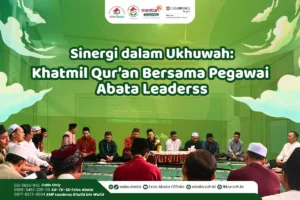 Sinergi dalam Ukhuwah: Khatmil Qur’an Bersama Pegawai Abata Leaderss